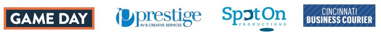 Creative Sponsors: Game Day, Prestige, SpotOn Productions, Cincinnati Business Courier
